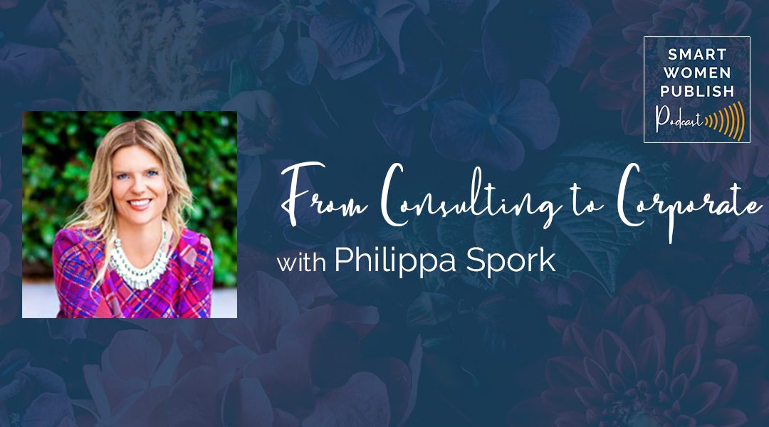 From Consulting to Corporate with Philippa Spork