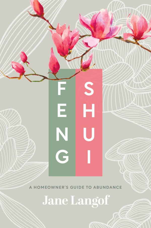'Feng Shui - A Homeowner's Guide to Abundance' by Jane Langof